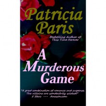 A Murderous Game - Patricia Paris