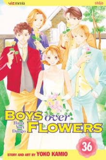 Boys Over Flowers: Hana Yori Dango, Vol. 36 - Yoko Kamio, 神尾葉子