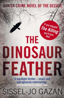 The Dinosaur Feather - Sissel-Jo Gazan