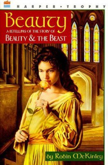 Beauty: A Retelling of the Story of Beauty and the Beast - Robin McKinley