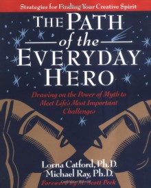 The Path of the Everyday Hero - Lorna Catford, Michael Ray