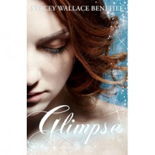 Glimpse (Zellie Wells, #1) - Stacey Wallace Benefiel