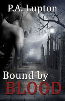 Bound by Blood (The Garner Witch #1) - P.A. Lupton