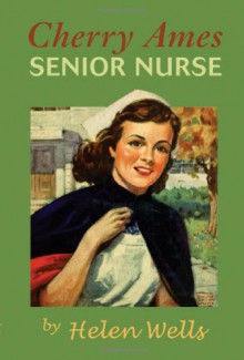 Cherry Ames, Senior Nurse - Helen Wells