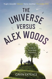 The Universe Versus Alex Woods - Gavin Extence