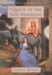 The Quest of the Fair Unknown - Gerald Morris