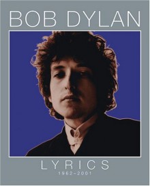 Lyrics: 1962-2001 - Bob Dylan