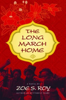 The Long March Home - Zoë S. Roy