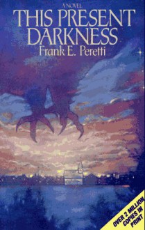 This Present Darkness - Frank Peretti