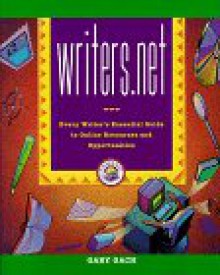 writers.net: Every Writer's Essential Guide to Online Resources and Opportunities - Gary Gach