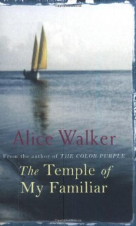 The Temple Of My Familiar - Alice Walker