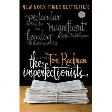 The Imperfectionists - Tom Rachman