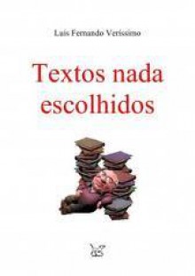 Textos Nada Escolhidos - Luis Fernando Verissimo