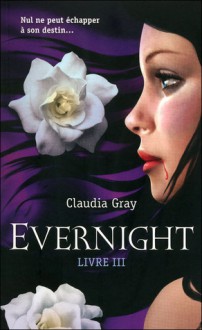 Evernight, Livre 3 - Claudia Gray