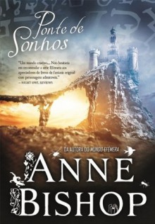 Ponte de Sonhos (Mundo Efémera, #3) - Anne Bishop