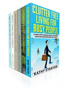 Improve Your Home Box Set (6 in 1): A Step By Step Guide To Declutter Your Space And Get Inspiration Back Into Your Life (DIY Home Improvement, Simplify Your Space, Declutter Your Home) - Kathy Stanton, Rick Riley