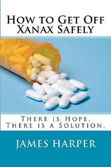 How to Get Off Xanax Safely - James Harper