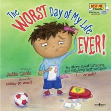 The Worst Day of My Life Ever! Book with Audio CD - Julia Cook, Kelsey De Weerd