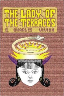 The Lady of the Terraces - E. Charles Vivian