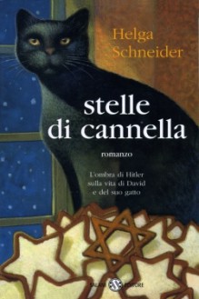 Stelle di cannella. L'ombra di Hitler sulla vita di David e del suo gatto - Helga Schneider