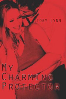 My Charming Protector - Tory Lynn