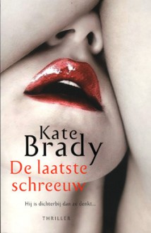 De laatste schreeuw - Kate Brady, Ewoud Hecke, Pieter Janssens