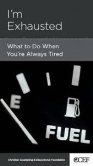 I'm Exhausted: What to Do When You're Always Tired - David A. Powlison