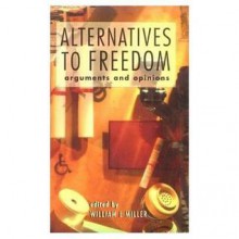 Alternatives to Freedom: Arguments and Opinions - Edward Caird