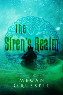 The Siren's Realm - Megan O'Russell