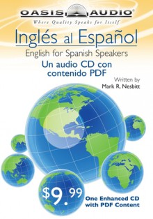 Ingles al Espanol: English for Spanish Speakers - Mark Nesbitt, David Garcia, David Rojas