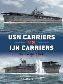 USN Carriers vs IJN Carriers - Mark Stille