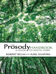 The Prosody Handbook: A Guide to Poetic Form (Dover Books on Literature & Drama) - Robert Beum, Karl Shapiro