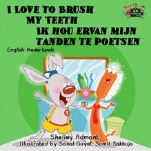 I Love to Brush My Teeth Ik hou ervan mijn tanden te poetsen (dutch childrens books, dutch bilingual, dutch kids books, kinderboeken, dutch for kids) (English ... Dutch Bilingual Collection) (Dutch Edition) - Shelley Admont, S.A. Publishing