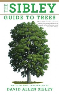 The Sibley Guide to Trees - David Allen Sibley