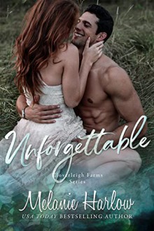 Unforgettable (Cloverleigh Farms #5) - Melanie Harlow