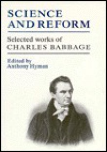 Science And Reform: Selected Works Of Charles Babbage - Charles Babbage