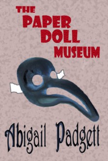 The Paper Doll Museum - Abigail Padgett