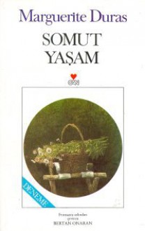 Somut Yaşam - Marguerite Duras, Bertan Onaran