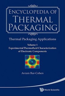 Encyclopedia of Thermal Packaging: Set 2: Thermal Packaging Tools (a 5-Volume Set) - Avram Bar-Cohen