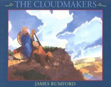 The Cloudmakers - James Rumford