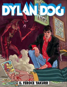 Dylan Dog n. 256: Il feroce Takurr - Tiziano Sclavi, Michele Medda, Franco Saudelli, Angelo Stano