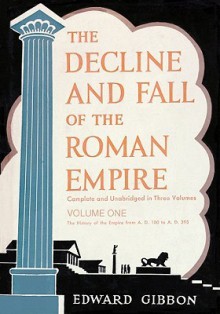 The Decline and Fall of the Roman Empire - Edward Gibbon, Bernard Mayes