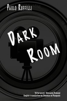 Dark Room - Paolo Ruffilli, Emanuel Di Pasquale