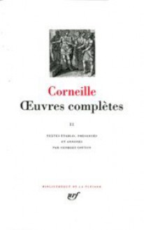 Œuvres complètes, Tome II - Pierre Corneille