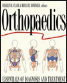 Orthopaedics: Essentials of Diagnosis and Treatment - Charles R. Clark, Michael Bonfiglio