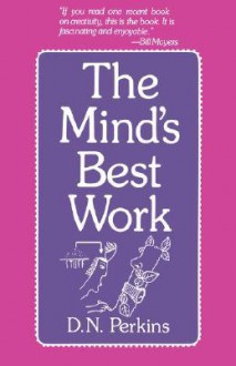 The Mind's Best Work - David N. Perkins