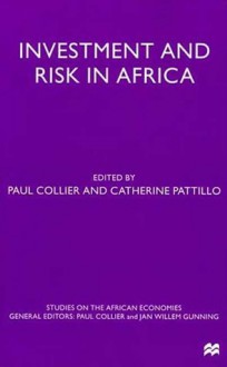 Investment and Risk in Africa - Paul Collier, Catherine Pattillo