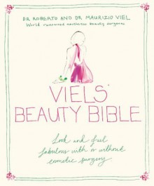 The Viels' Beauty Bible - Roberto Viel