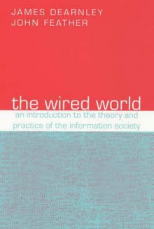 Wired World - James Dearnley, James Dernley, John Feather