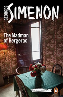 The Madman of Bergerac (Inspector Maigret) - Georges Simenon, Ros Schwartz